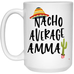 Funny Amma Mug Nacho Average Amma Coffee Cup 15oz White 21504