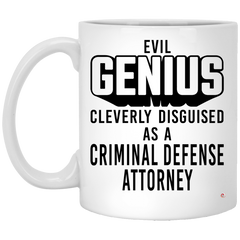 Funny Criminal Defense Attorney Mug Evil Genius Cleverly Disguised As A Criminal Defense Attorney Coffee Cup 11oz White XP8434