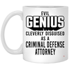 Funny Criminal Defense Attorney Mug Evil Genius Cleverly Disguised As A Criminal Defense Attorney Coffee Cup 11oz White XP8434