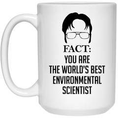 Funny Environmental Scientist Mug Gift Fact You Are The Worlds Best Environmental Scientist Coffee Cup 15oz White 21504