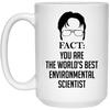Funny Environmental Scientist Mug Gift Fact You Are The Worlds Best Environmental Scientist Coffee Cup 15oz White 21504