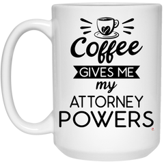 Funny Attorney Mug Coffee Gives Me My Attorney Powers Coffee Cup 15oz White 21504