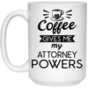 Funny Attorney Mug Coffee Gives Me My Attorney Powers Coffee Cup 15oz White 21504
