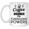 Funny Fundraiser Mug Coffee Gives Me My Fundraising Powers Coffee Cup 11oz White XP8434