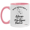 Montessori Teacher Mug Never Underestimate A Woman Who Is Also A Montessori Teacher Coffee Cup Two Tone Pink 11oz AM11OZ