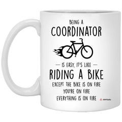 Funny Being A Coordinator Is Easy It's Like Riding A Bike Except Coffee Mug 11oz White XP8434