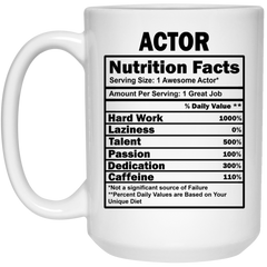 Funny Actor Mug Nutrition Facts Coffee Cup 15oz White 21504