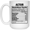 Funny Actor Mug Nutrition Facts Coffee Cup 15oz White 21504