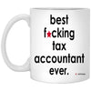 Funny Tax Accountant Mug B3st F-cking Tax Accountant Ever Coffee Cup 11oz White XP8434
