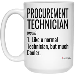 Funny Procurement Technician Mug Gift Like A Normal Technician But Much Cooler Coffee Cup 15oz White 21504