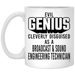 Funny Broadcast Sound Engineering Technician Mug Evil Genius Cleverly Disguised As A Broadcast And Sound Engineering Technician Coffee Cup 11oz White XP8434