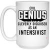 Funny Intensivist Mug Evil Genius Cleverly Disguised As An Intensivist Coffee Cup 15oz White 21504