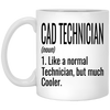 Funny CAD Technician Mug Like A Normal Technician But Much Cooler Coffee Cup 11oz White XP8434