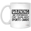 Funny Sports cards Mug Warning May Spontaneously Start Talking About Sports cards Coffee Cup 11oz White XP8434
