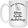 Infection Control Nurse Mug Never Underestimate A Woman Who Is Also An Infection Control Nurse Coffee Cup 15oz White 21504