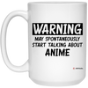 Funny Anime Mug Warning May Spontaneously Start Talking About Anime Coffee Cup 15oz White 21504