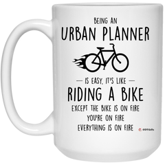 Funny Urban Planner Mug Being An Urban Planner Is Easy It's Like Riding A Bike Except Coffee Cup 15oz White 21504