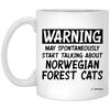 Funny Norwegian Forest Cat Mug Warning May Spontaneously Start Talking About Norwegian Forest Cats Coffee Cup 11oz White XP8434