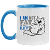 Funny Cat Mug I Am Not Fat I'm Just Fluffy Coffee Cup 11oz Accent AM11OZ