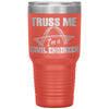 Funny Civil Engineer Tumbler Truss Me Im a Civil Engineer Laser Etched 30oz Stainless Steel Tumbler