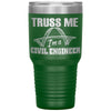 Funny Civil Engineer Tumbler Truss Me Im a Civil Engineer Laser Etched 30oz Stainless Steel Tumbler