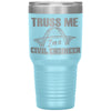 Funny Civil Engineer Tumbler Truss Me Im a Civil Engineer Laser Etched 30oz Stainless Steel Tumbler
