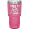 Funny Civil Engineer Tumbler Truss Me Im a Civil Engineer Laser Etched 30oz Stainless Steel Tumbler