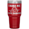 Funny Civil Engineer Tumbler Truss Me Im a Civil Engineer Laser Etched 30oz Stainless Steel Tumbler