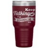 Funny Psychiatrist Tumbler Keep Talking I'm Diagnosing You Laser Etched 30oz Stainless Steel Tumbler