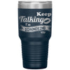 Funny Psychiatrist Tumbler Keep Talking I'm Diagnosing You Laser Etched 30oz Stainless Steel Tumbler