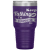 Funny Psychiatrist Tumbler Keep Talking I'm Diagnosing You Laser Etched 30oz Stainless Steel Tumbler