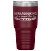 Funny Scrapbooking Tumbler Scrapbooking Is Cheaper Than Therapy Laser Etched 30oz Stainless Steel