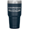 Funny Scrapbooking Tumbler Scrapbooking Is Cheaper Than Therapy Laser Etched 30oz Stainless Steel
