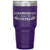 Funny Scrapbooking Tumbler Scrapbooking Is Cheaper Than Therapy Laser Etched 30oz Stainless Steel