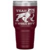 Gym Fitness Tumbler Yeah I Workout Laser Etched 30oz Stainless Steel Tumbler