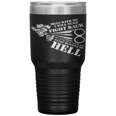 Husband Tumbler Mess With Me I Will Fight Back Laser Etched 30oz Stainless Steel Tumbler