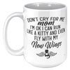 Personalized Cat Memorial Mug Don't Cry For Me Mom I'm Ok I Can Run Like A Kitty Coffee Cup White