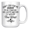 Personalized Cat Memorial Mug Don't Cry For Me Mom I'm Ok I Can Run Like A Kitty Coffee Cup White