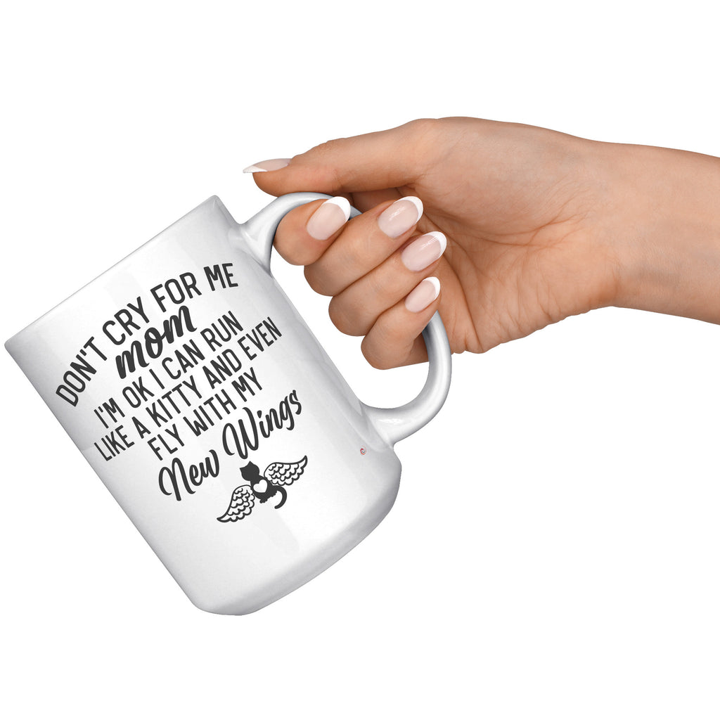 Personalized Cat Memorial Mug Don't Cry For Me Mom I'm Ok I Can Run Like A Kitty Coffee Cup White