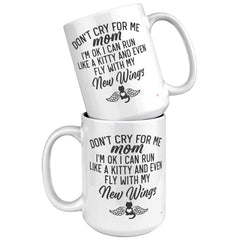 Personalized Cat Memorial Mug Don't Cry For Me Mom I'm Ok I Can Run Like A Kitty Coffee Cup White