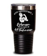 AC Technician Tumbler Never Underestimate A Woman Who Is Also An AC Tech 30oz Stainless Steel Black