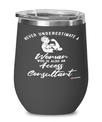 Access Consultant Wine Glass Never Underestimate A Woman Who Is Also An Access Consultant 12oz Stainless Steel Black