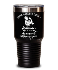 Account Manager Tumbler Never Underestimate A Woman Who Is Also An Account Manager 30oz Stainless Steel Black