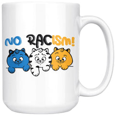 Activist Cat Mug No Racism 15oz White Coffee Mugs