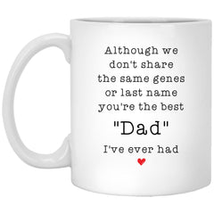 Adoptive Step Father Mug Although We Don't Share The Same Genes You're The Dad Coffee Cup 11oz White XP8434