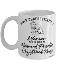 Advanced Practice Registered Nurse Mug Never Underestimate A Woman Who Is Also An APRN Coffee Cup White