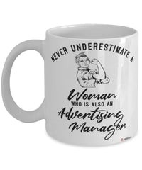 Advertising Manager Mug Never Underestimate A Woman Who Is Also An Advertising Manager Coffee Cup White