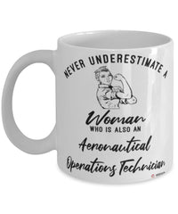 Aeronautical Operations Technician Mug Never Underestimate A Woman Who Is Also An Aeronautical Operations Tech Coffee Cup White