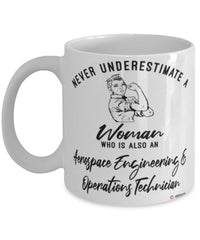 Aerospace Engineering Operations Technician Mug Never Underestimate A Woman Who Is Also An Aerospace Engineering Operations Tech Coffee Cup White