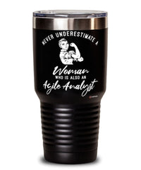Agile Analyst Tumbler Never Underestimate A Woman Who Is Also An Agile Analyst 30oz Stainless Steel Black
